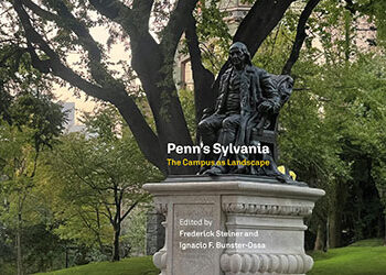 Penn's Sylvania: The Campus as a Landscape